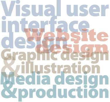 Visual design. Web design. Graphic design and illustration. Media design and production.
